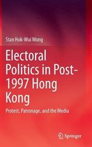 Electoral Politics in Post 1997 Hong Kong