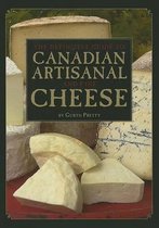 The Definitive Guide to Canadian Artisanal and Fine Cheese