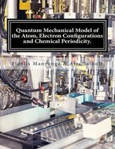 Quantum Mechanical Model of the Atom, Electron Configurations and Chemical Periodicity.