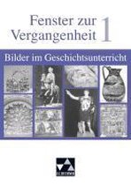 Fenster zur Vergangenheit 1. Bilder im Geschichtsunterricht