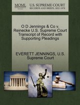 O D Jennings & Co V. Reinecke U.S. Supreme Court Transcript of Record with Supporting Pleadings