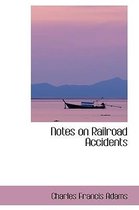 Notes on Railroad Accidents