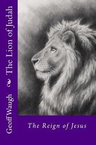 The Lion of Judah (2) the Reign of Jesus