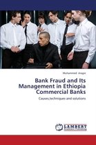 Bank Fraud and Its Management in Ethiopia Commercial Banks