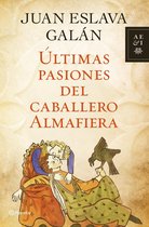 Autores Españoles e Iberoamericanos - Últimas pasiones del caballero Almafiera