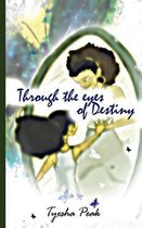 Through the Eyes of Destiny