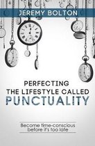 Perfecting the Lifestyle Called Punctuality