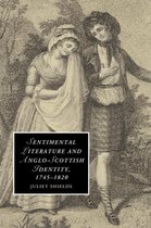 Cambridge Studies in RomanticismSeries Number 86- Sentimental Literature and Anglo-Scottish Identity, 1745–1820