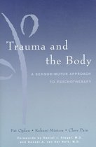 Trauma and the Body - A Sensorimotor Approach to Psychotherapy