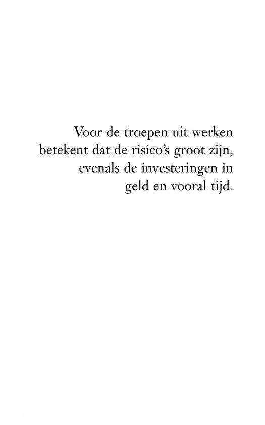 Tekst met de zin 'Voor de troepen uit werken betekent dat de risico's groot zijn.'