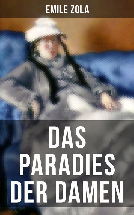 Das Paradies der Damen (ebook), Emile Zola 9788027215911 Boeken Das Paradies der Damen (ebook), Emile Zola 9788027215911 Boeken