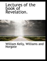 Lectures of the Book of Revelation.