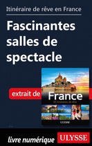 Guide de voyage - Itinéraire de rêve en France - Fascinantes salles de spectacle