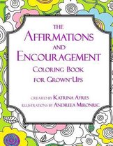 The Affirmations and Encouragement Coloring Book For Grown-Ups