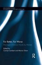 Routledge Studies in Nineteenth Century Literature - For Better, For Worse