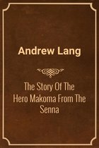 Omslag The Story Of The Hero Makoma From The Senna