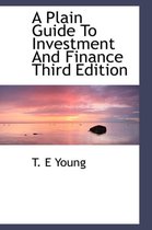 A Plain Guide to Investment and Finance Third Edition