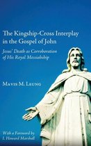 The Kingship-Cross Interplay in the Gospel of John