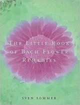 The Little Book Of Bach Flower Remedies