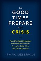 In Good Times Prepare for Crisis