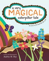 A Very Magical Caterpillar Tale