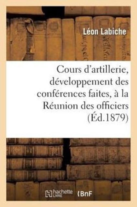 Cours d'Artillerie, Developpement Des Conferences Faites, A La Reunion Des Officiers