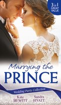 Wedding Party Collection: Marrying The Prince: The Prince She Never Knew / His Bride for the Taking / A Queen for the Taking?
