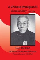 A Chinese Immigrant's Success Story 1867-1954