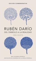 Edición conmemorativa de la RAE y la ASALE - Rubén Darío, del símbolo a la realidad (Edición conmemorativa de la RAE y la ASALE)