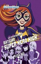 DC Super Hero Girls- Las aventuras de Batgirl en Super Hero High / Batgirl at Super Hero High
