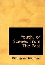 Youth, or Scenes from the Past