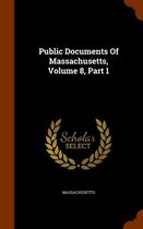 Public Documents of Massachusetts, Volume 8, Part 1