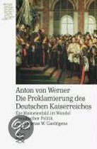 Anton Von Werner. Die Proklamierung Des Deutschen Kaiserreiches