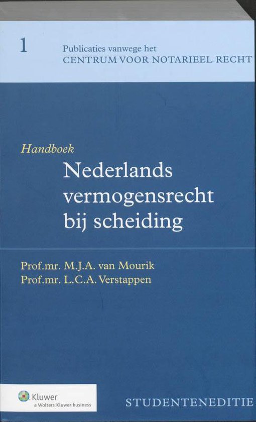 Publicaties vanwege het Centrum voor Notarieel Recht 1 - Handboek Nederlands Vermogensrecht bij scheiding Studenteditie