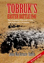 Tobruk's Easter Battle 1941