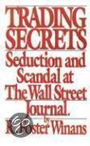 Trading Secrets/Seduction and Scandal at the Wall Street Journal