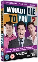 Would I Lie To You - S.4