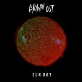 Sun Rot - Blown Out