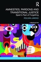 Transitional Justice- Amnesties, Pardons and Transitional Justice
