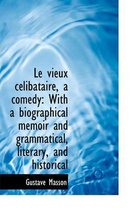 Le Vieux C Libataire, a Comedy
