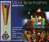 Villa Wahnsinn:irrsinn