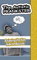 The Autistic Prankster: Enjoying the Fun Side of Autism