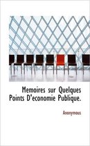 M Moires Sur Quelques Points D' Conomie Publique.