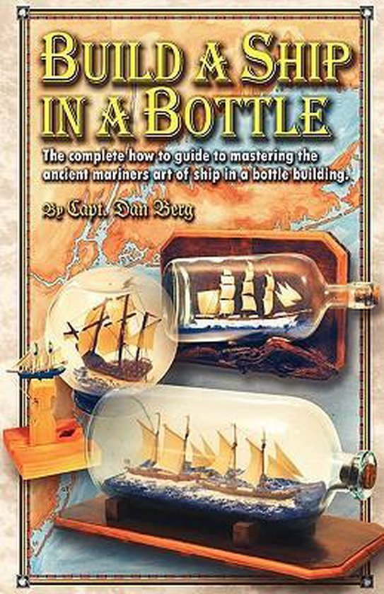 Build a Ship in a Bottle, Dan Berg 9781450596152 Boeken