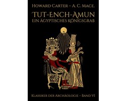 Tut-ench-Amun – Ein ägyptisches Königsgrab: Band I