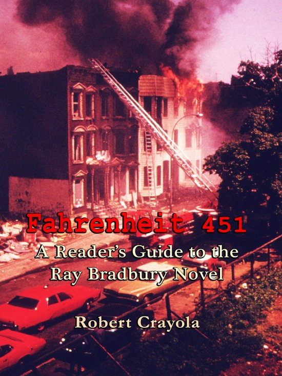 Fahrenheit 451 A Reader's Guide to the Ray Bradbury Novel (ebook