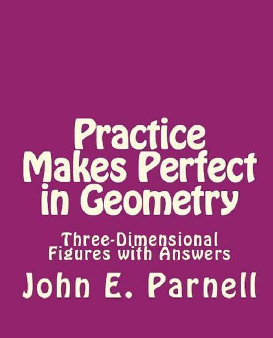 Practice Makes Perfect in Geometry: Three-Dimensional Figure ... - cover