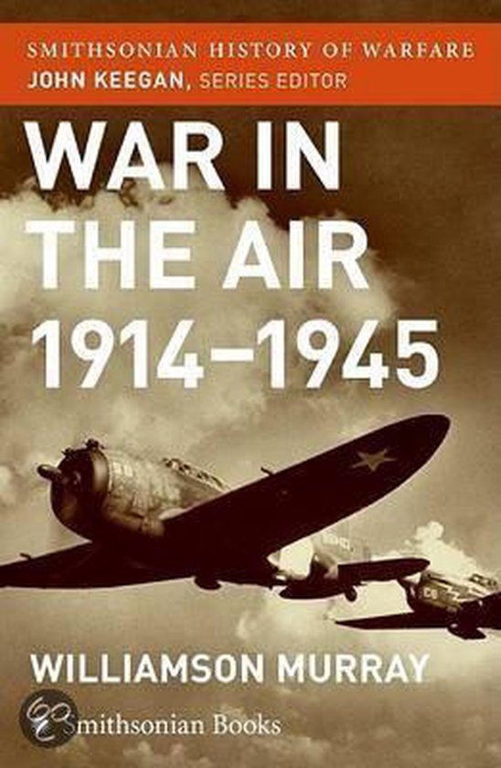 War in the Air 1914-45 (Smithsonian History of Warfare) - cover