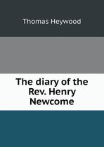 The Diary of the Rev. Henry Newcome