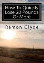 How to Quickly Lose 20 Pounds or More